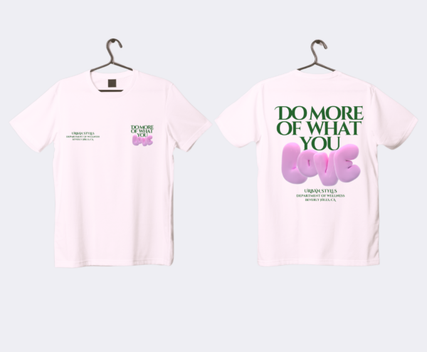 Do More Of What You Love T-shirt